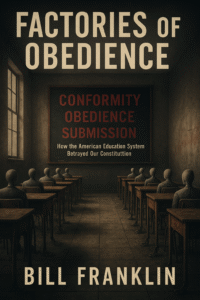 Book Cover: Factories of Obedience: How the American Education System Betrayed Our Constitution